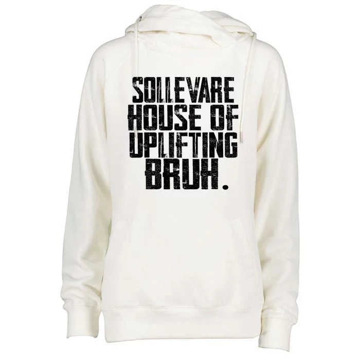 Sollevare House Of Uplifting Bruh Houses Sollevare School Womens Funnel Neck Pullover Hood