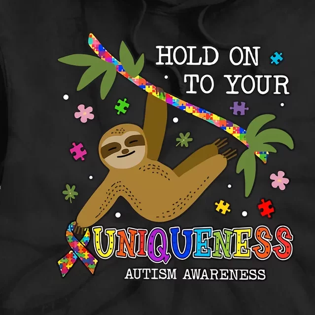 Sloth Hold On To Your Uniqueness Autism Sloth Autism Awareness Tie Dye Hoodie