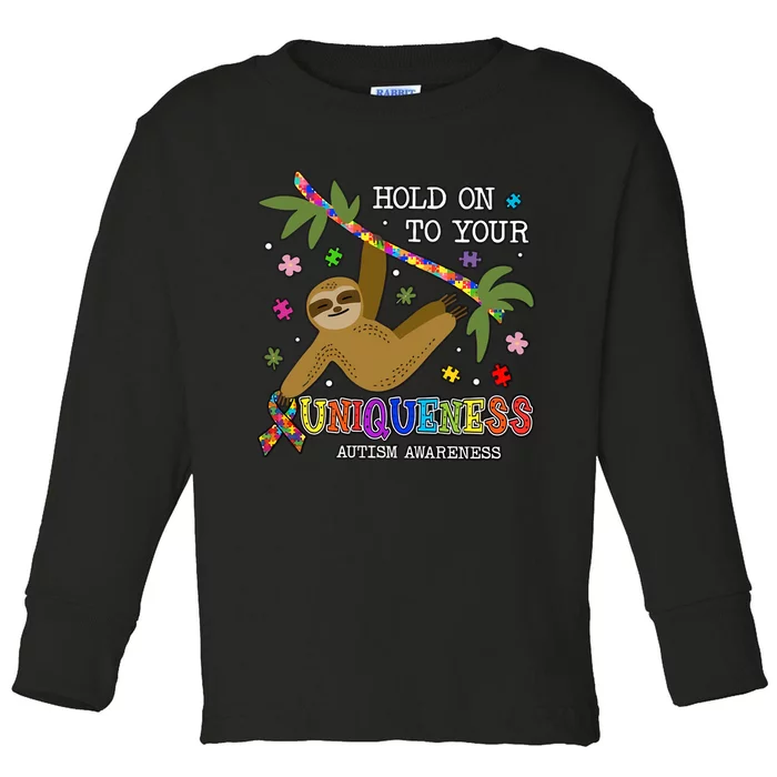 Sloth Hold On To Your Uniqueness Autism Sloth Autism Awareness Toddler Long Sleeve Shirt