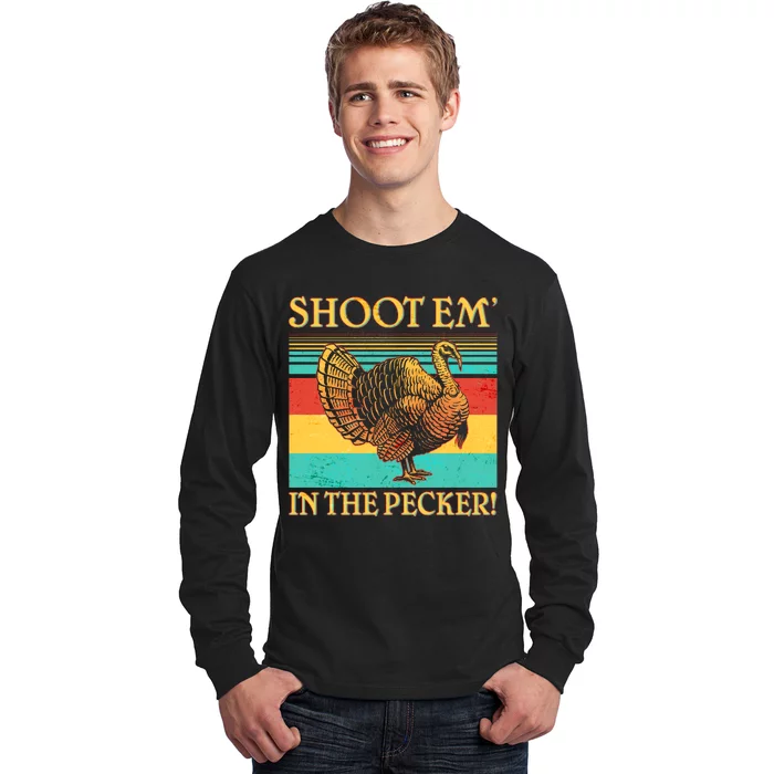 Shoot Em In the Pecker Long Sleeve Shirt