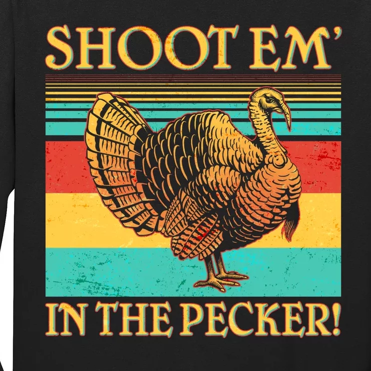 Shoot Em In the Pecker Long Sleeve Shirt