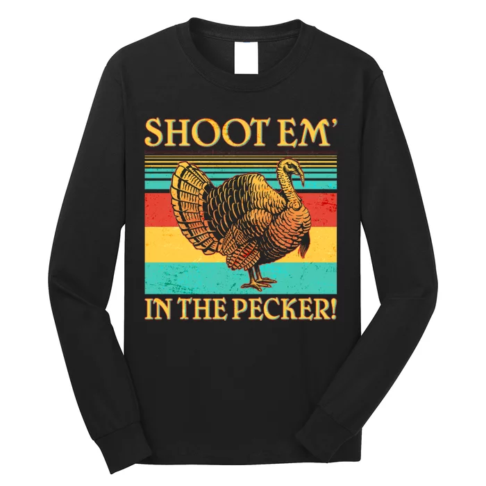 Shoot Em In the Pecker Long Sleeve Shirt