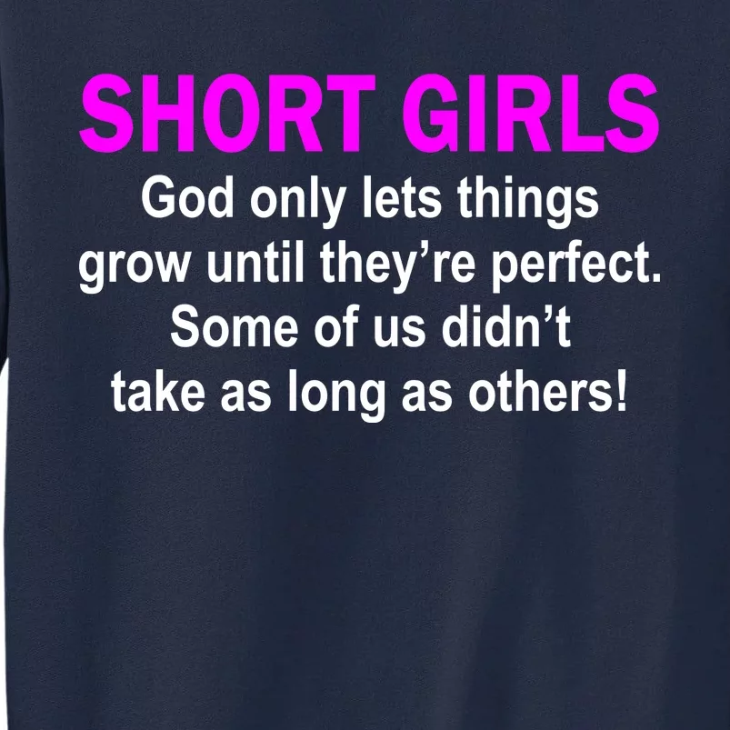 Short Girls Are Perfect Tall Sweatshirt