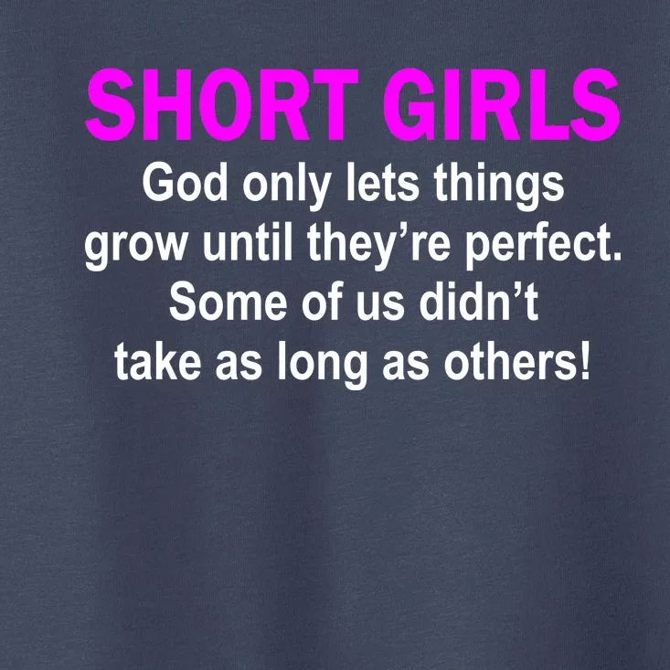 Short Girls Are Perfect Toddler T-Shirt