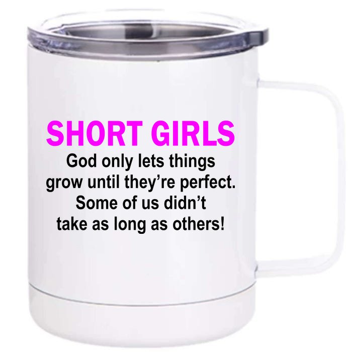 Short Girls Are Perfect Front & Back 12oz Stainless Steel Tumbler Cup