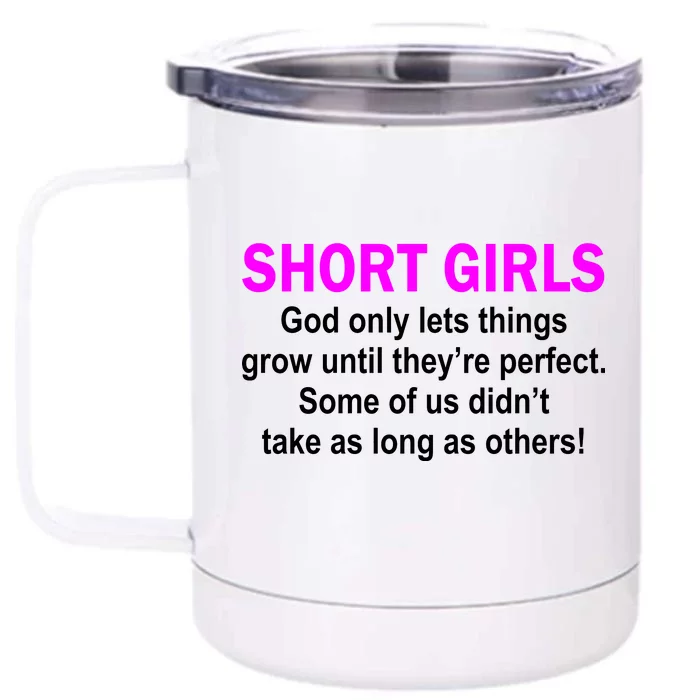 Short Girls Are Perfect Front & Back 12oz Stainless Steel Tumbler Cup