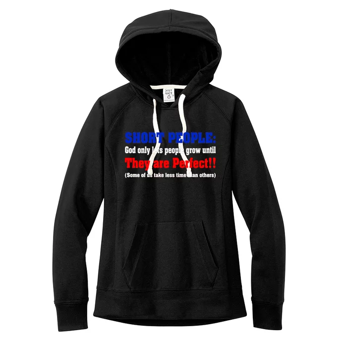 Short People God Only Lets People Grow Until They Are Perfect Women's Fleece Hoodie