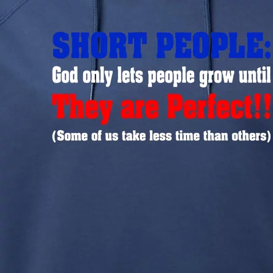 Short People God Only Lets People Grow Until They Are Perfect Performance Fleece Hoodie