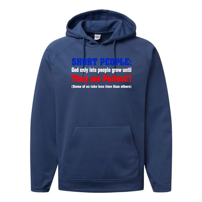 Short People God Only Lets People Grow Until They Are Perfect Performance Fleece Hoodie