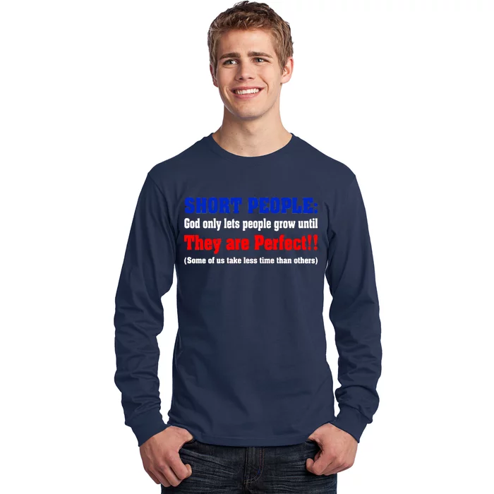 Short People God Only Lets People Grow Until They Are Perfect Long Sleeve Shirt