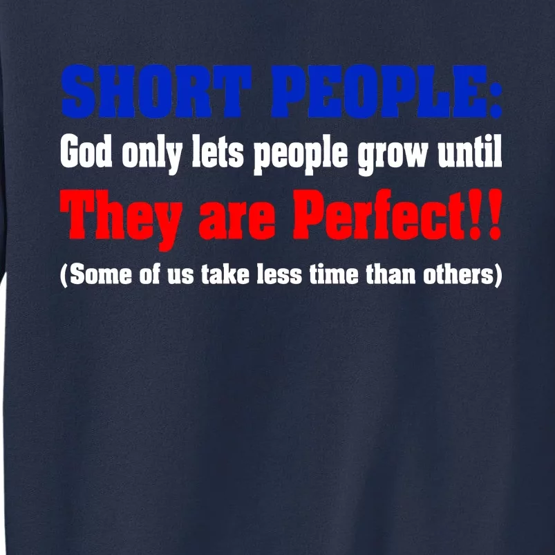 Short People God Only Lets People Grow Until They Are Perfect Sweatshirt