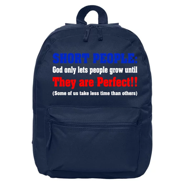 Short People God Only Lets People Grow Until They Are Perfect 16 in Basic Backpack