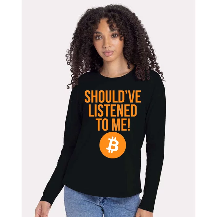 Should've Listened To Me Funny Bitcoin Womens Cotton Relaxed Long Sleeve T-Shirt