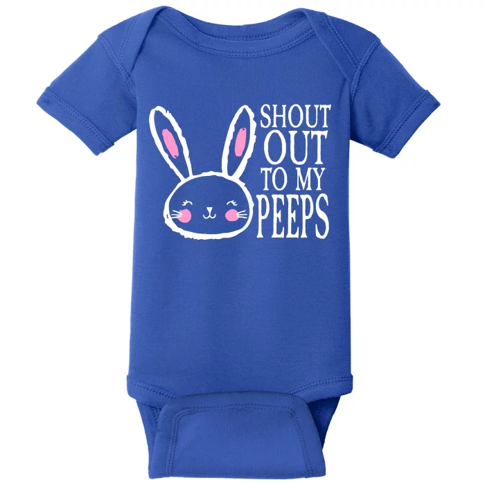 Shout Out To My Peeps Funny Easter Bunny Design Baby Bodysuit