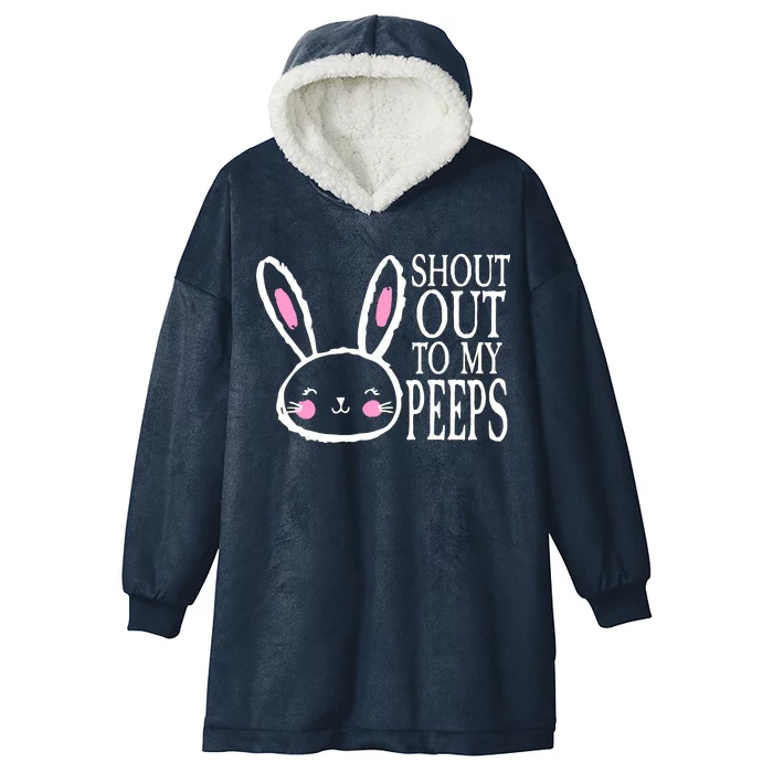 Shout Out To My Peeps Funny Easter Bunny Design Hooded Wearable Blanket