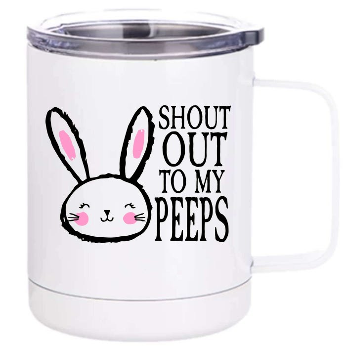 Shout Out To My Peeps Funny Easter Bunny Design Front & Back 12oz Stainless Steel Tumbler Cup