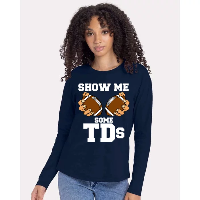 Show Me Some TDs Womens Cotton Relaxed Long Sleeve T-Shirt