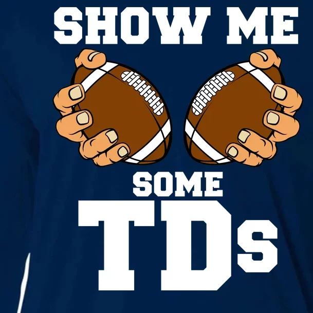 Show Me Some TDs Cooling Performance Long Sleeve Crew