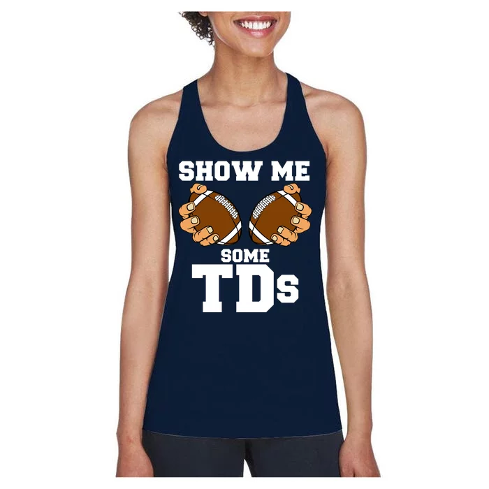 Show Me Some TDs Women's Racerback Tank