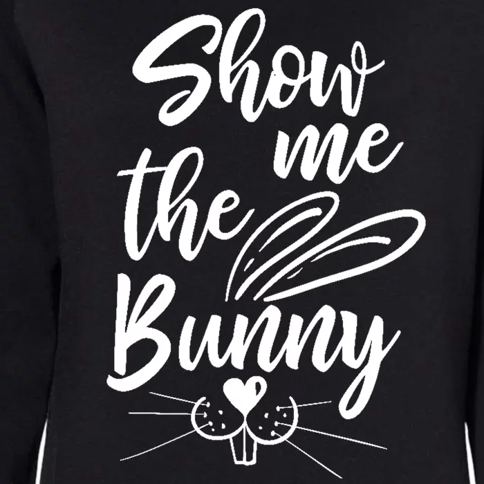 Show Me The Bunny Cute Easter Womens California Wash Sweatshirt