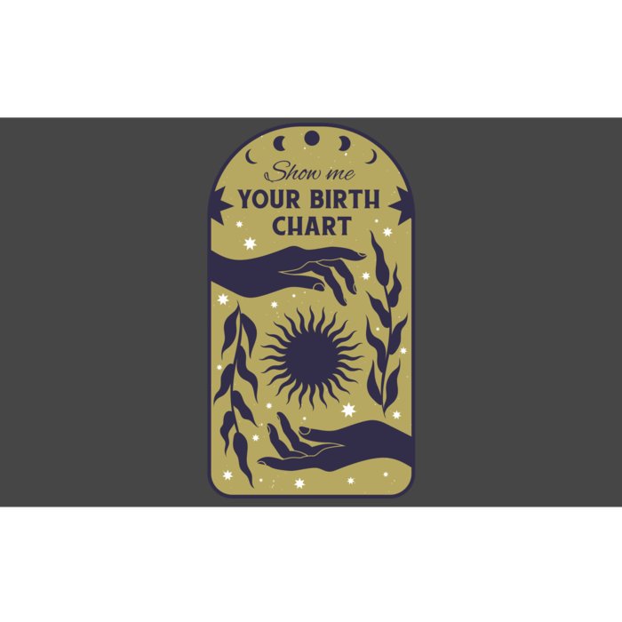 Show Me Your Birth Chart Bumper Sticker