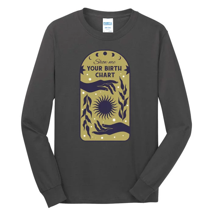 Show Me Your Birth Chart Tall Long Sleeve T-Shirt