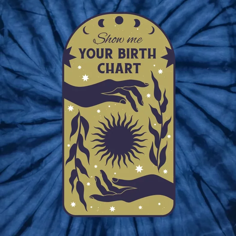 Show Me Your Birth Chart Tie-Dye T-Shirt