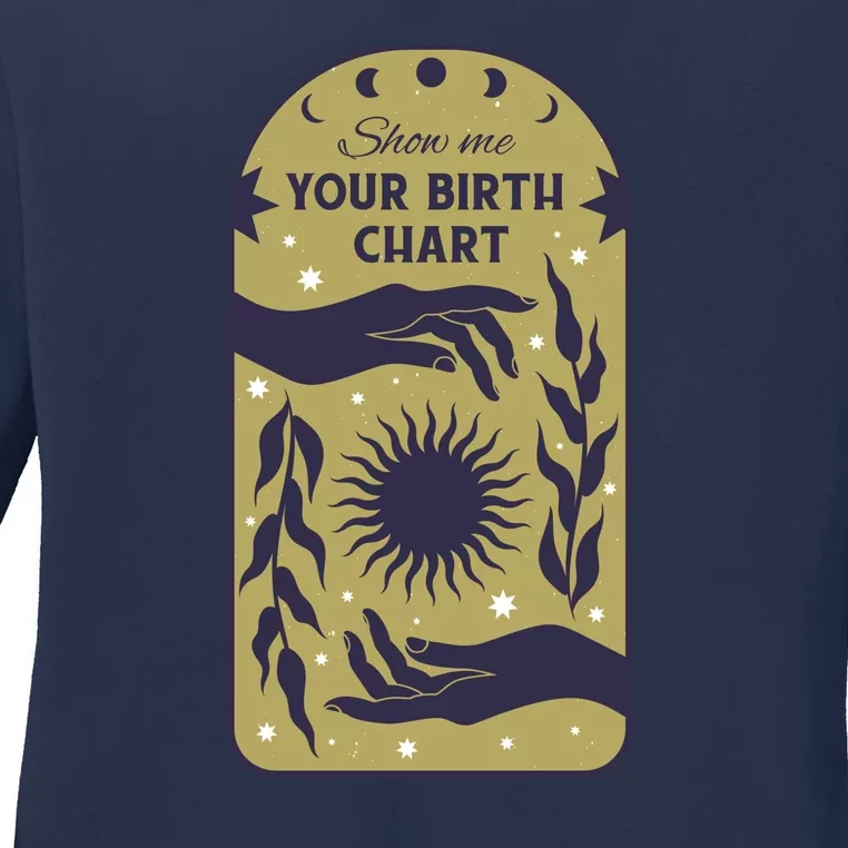 Show Me Your Birth Chart Ladies Long Sleeve Shirt