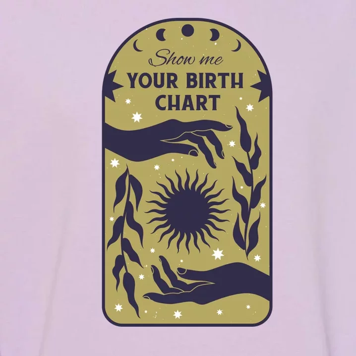 Show Me Your Birth Chart Garment-Dyed Sweatshirt