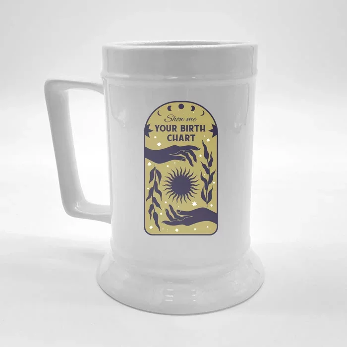 Show Me Your Birth Chart Front & Back Beer Stein