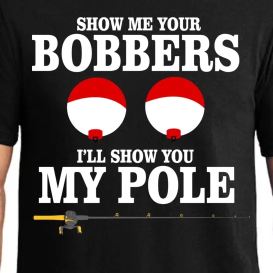 Show Me Your Bobbers I'll Show You My Pole Pajama Set