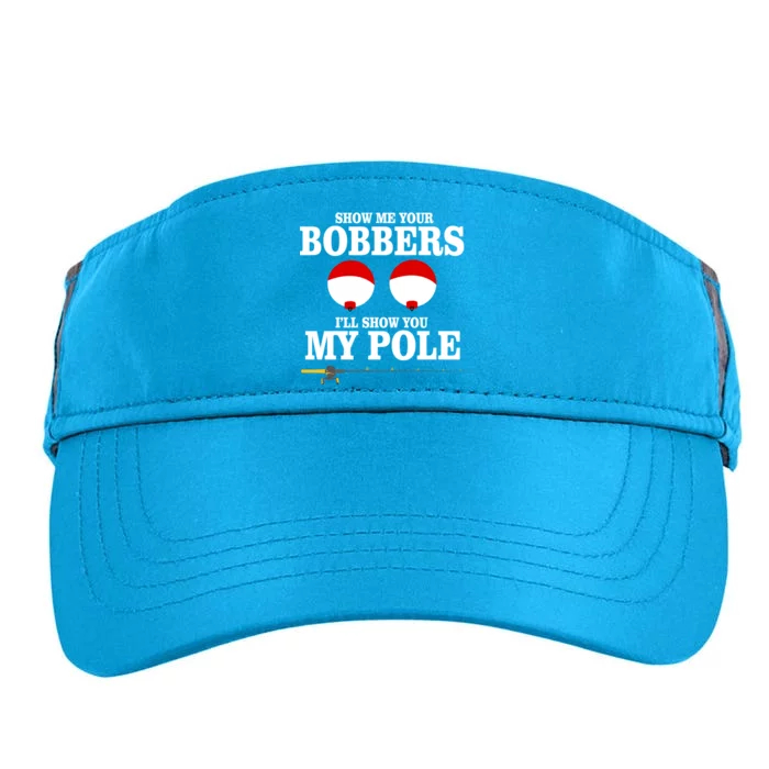 Show Me Your Bobbers I'll Show You My Pole Adult Drive Performance Visor