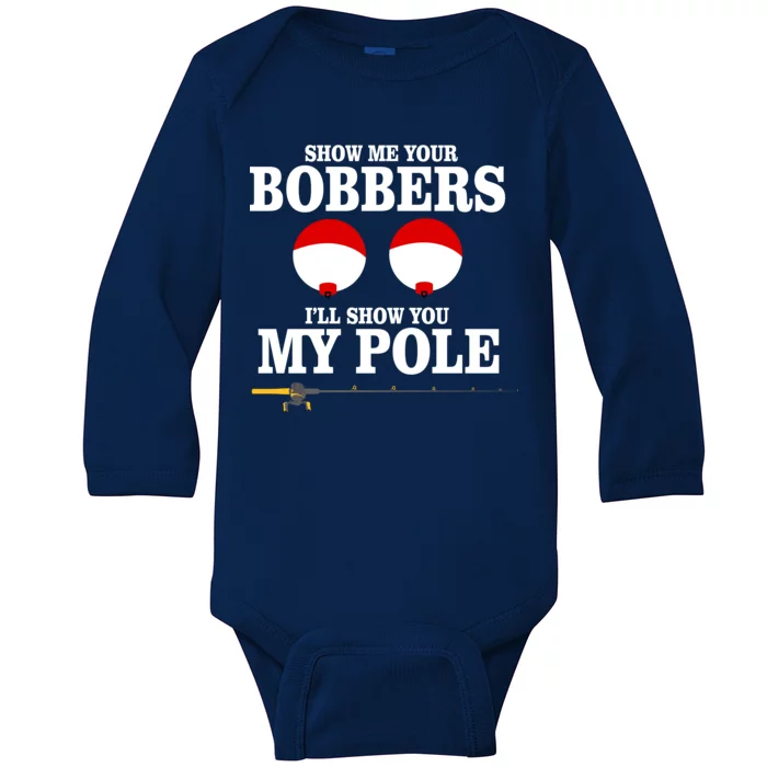 Show Me Your Bobbers I'll Show You My Pole Baby Long Sleeve Bodysuit