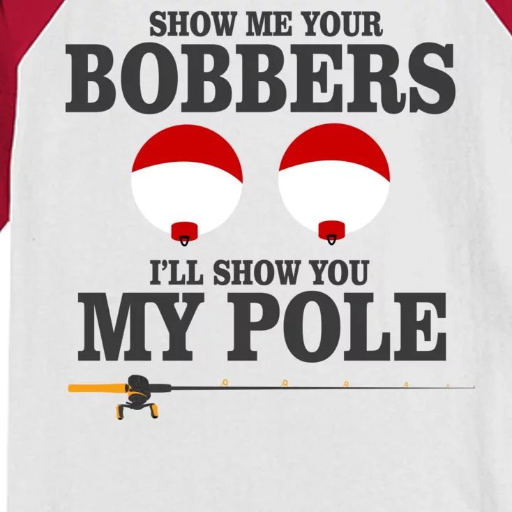 Show Me Your Bobbers I'll Show You My Pole Kids Colorblock Raglan Jersey