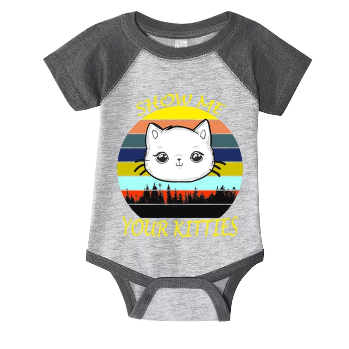 Show Me Your Kitties Infant Baby Jersey Bodysuit