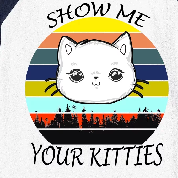 Show Me Your Kitties Baseball Sleeve Shirt