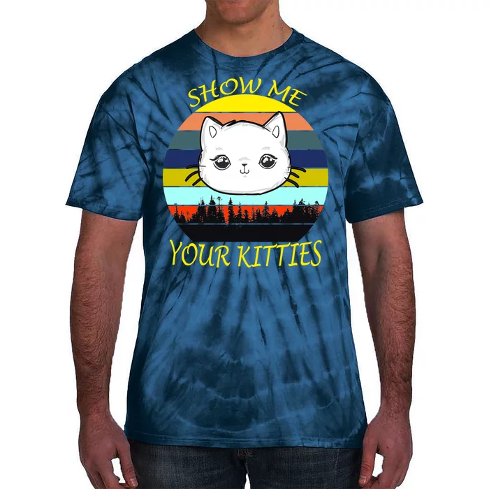 Show Me Your Kitties Tie-Dye T-Shirt