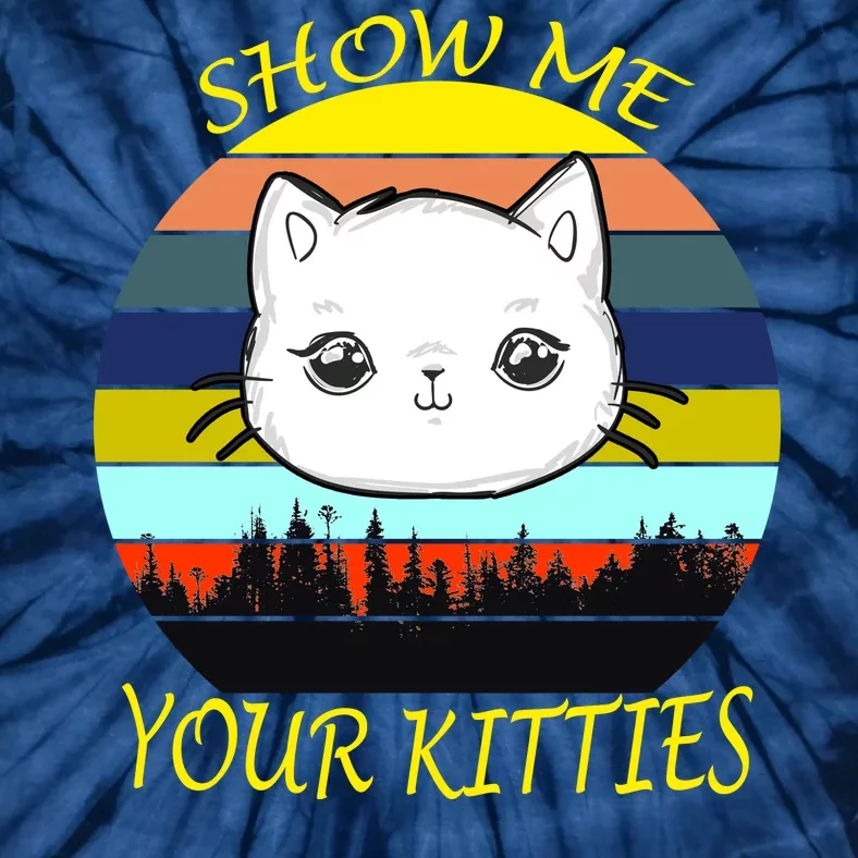 Show Me Your Kitties Tie-Dye T-Shirt