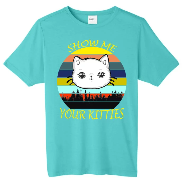 Show Me Your Kitties ChromaSoft Performance T-Shirt