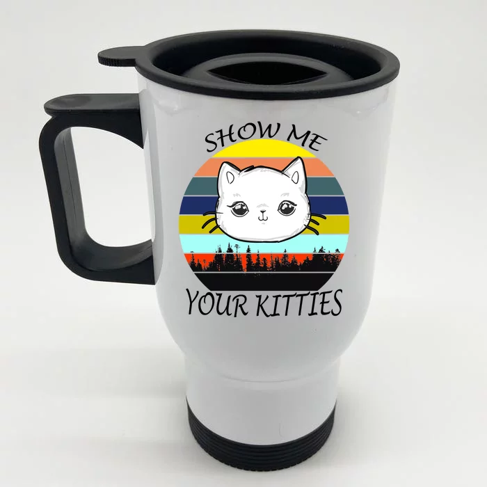 Show Me Your Kitties Front & Back Stainless Steel Travel Mug