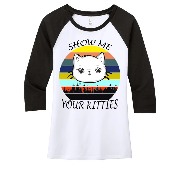 Show Me Your Kitties Women's Tri-Blend 3/4-Sleeve Raglan Shirt