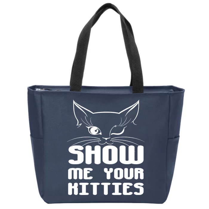 Show Me Your Kitties Funny Cat Zip Tote Bag