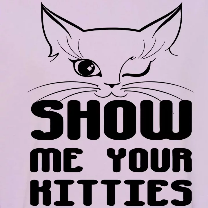 Show Me Your Kitties Funny Cat Garment-Dyed Sweatshirt