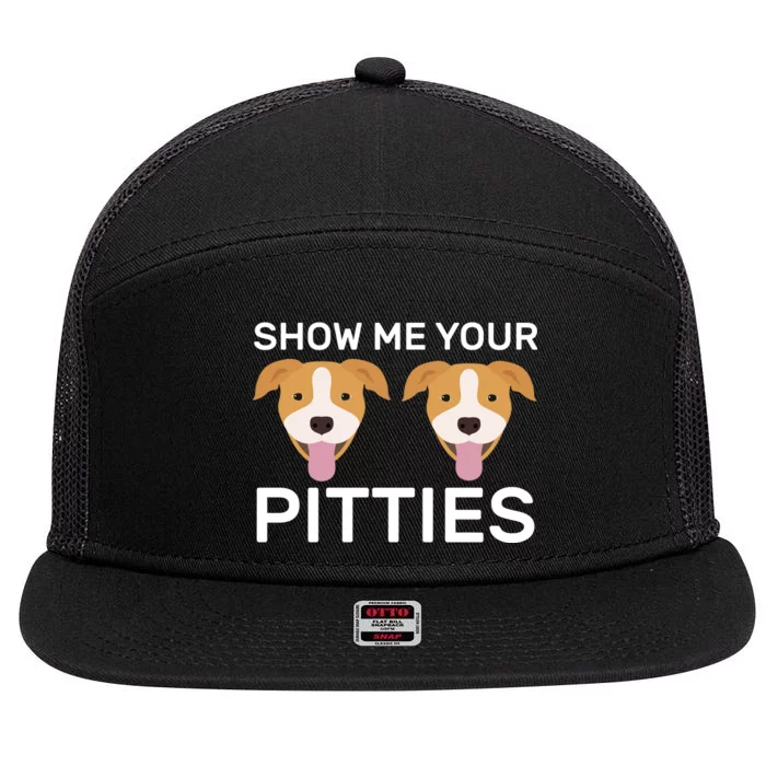 Show Me Your Pitties 7 Panel Mesh Trucker Snapback Hat