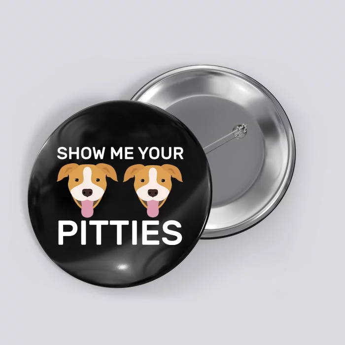 Show Me Your Pitties Button