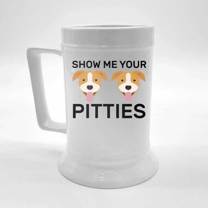 Show Me Your Pitties Front & Back Beer Stein