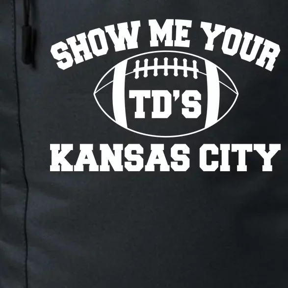 Show Me Your TD'S Kansas City Football Daily Commute Backpack