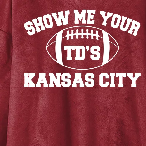 Show Me Your TD'S Kansas City Football Hooded Wearable Blanket