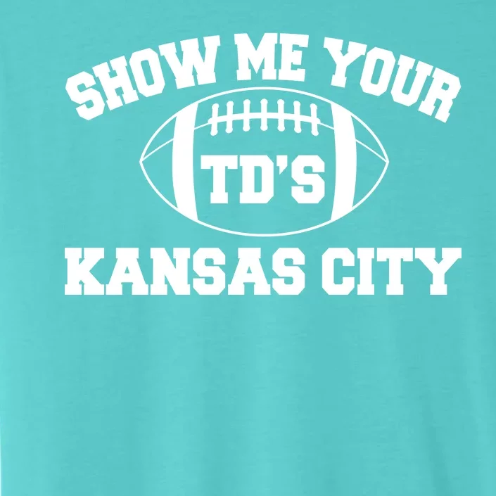 Show Me Your TD'S Kansas City Football ChromaSoft Performance T-Shirt