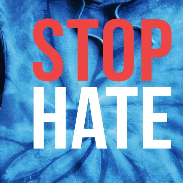 Stop Hate Protest Gift Tie Dye Hoodie